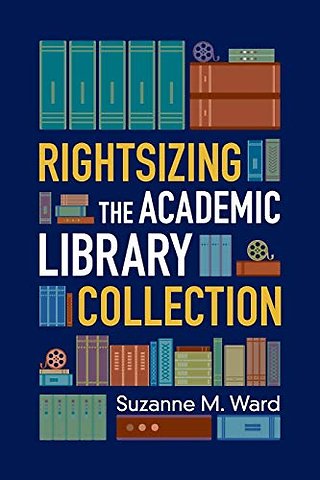 Rightsizing the Academic Library Collection