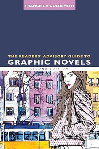 The Readers` Advisory Guide to Graphic Novels