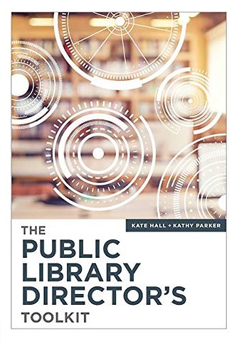 The Public Library Director`s Toolkit