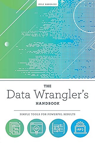 The Data Wrangler's Handbook