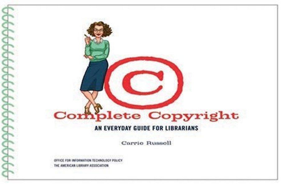 Complete Copyright – An Everyday Guide for Librarians