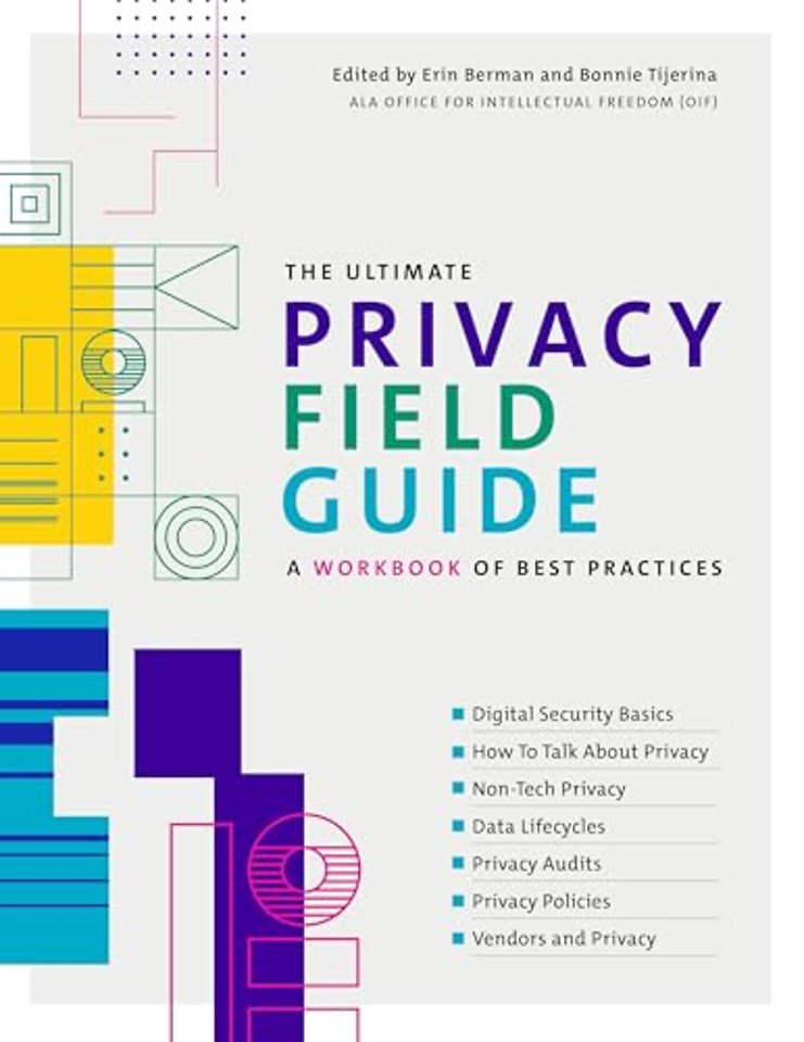 The Ultimate Privacy Field Guide – A Workbook of Best Practices