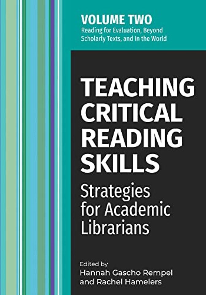 Teaching Critical Reading Skills Volume 2 – Strategies for Academic Librarians