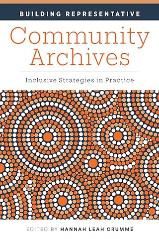 Building Representative Community Archives – Inclusive Strategies in Practice