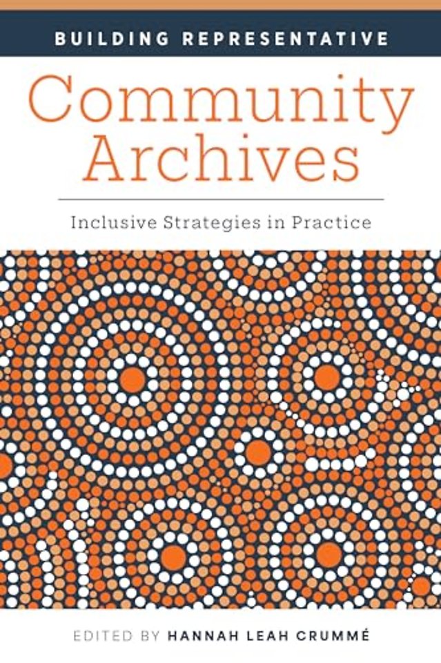 Building Representative Community Archives – Inclusive Strategies in Practice