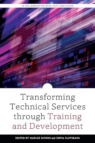 Transforming Technical Services Through Training and Development