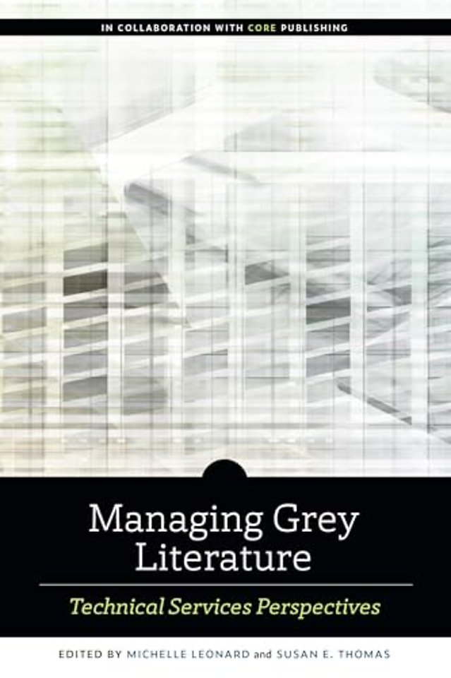 Managing Grey Literature – Technical Services Perspectives