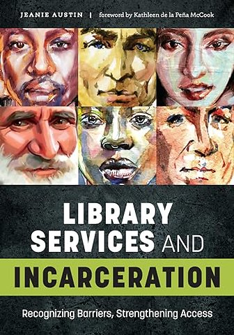 Library Services and Incarceration – Recognizing Barriers, Strengthening Access
