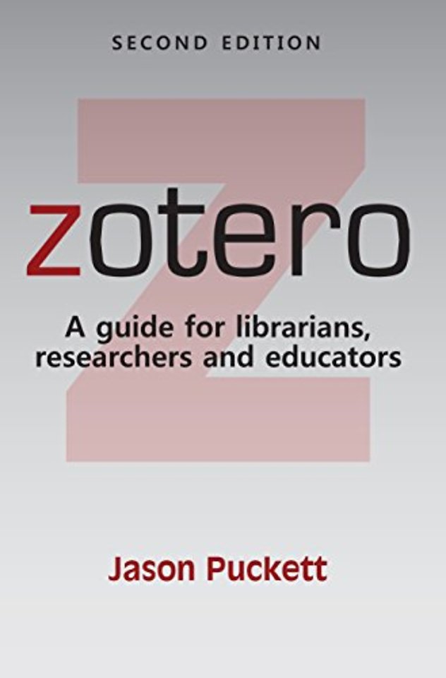 Zotero – A Guide for Librarians, Researchers, and Educators