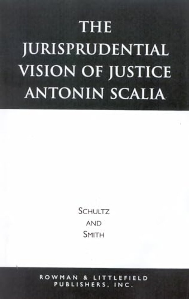The Jurisprudential Vision of Justice Antonin Scalia