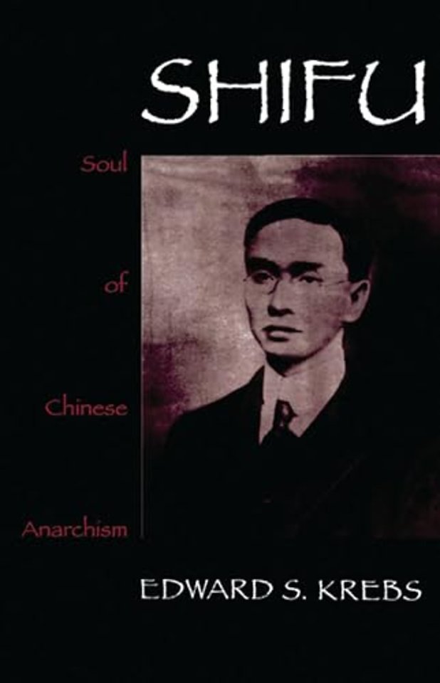 Shifu, Soul of Chinese Anarchism