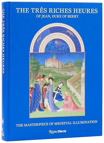 The Tres Riches Heures of Jean, Duke of Berry