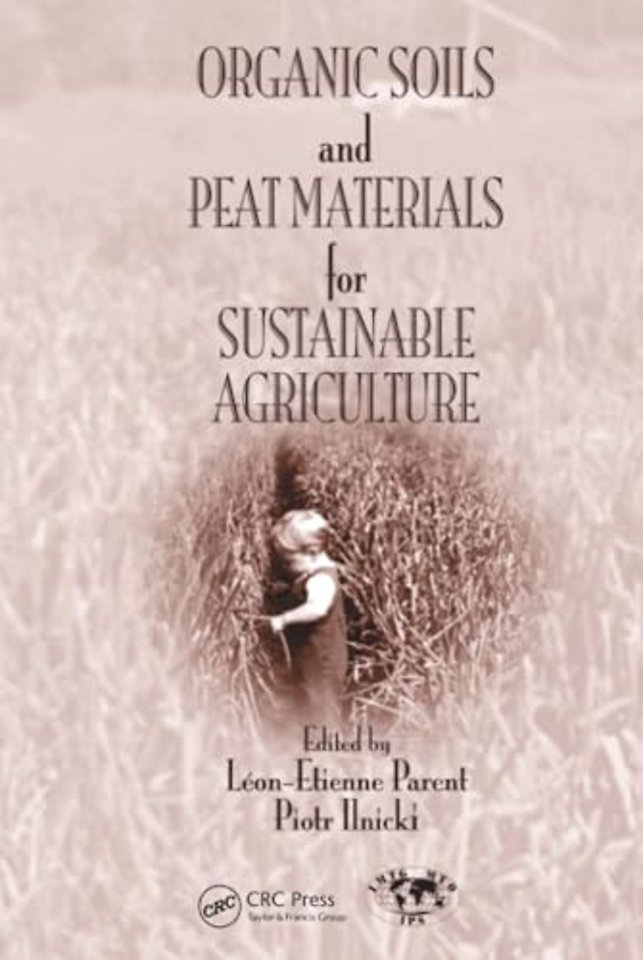 Organic Soils and Peat Materials for Sustainable Agriculture