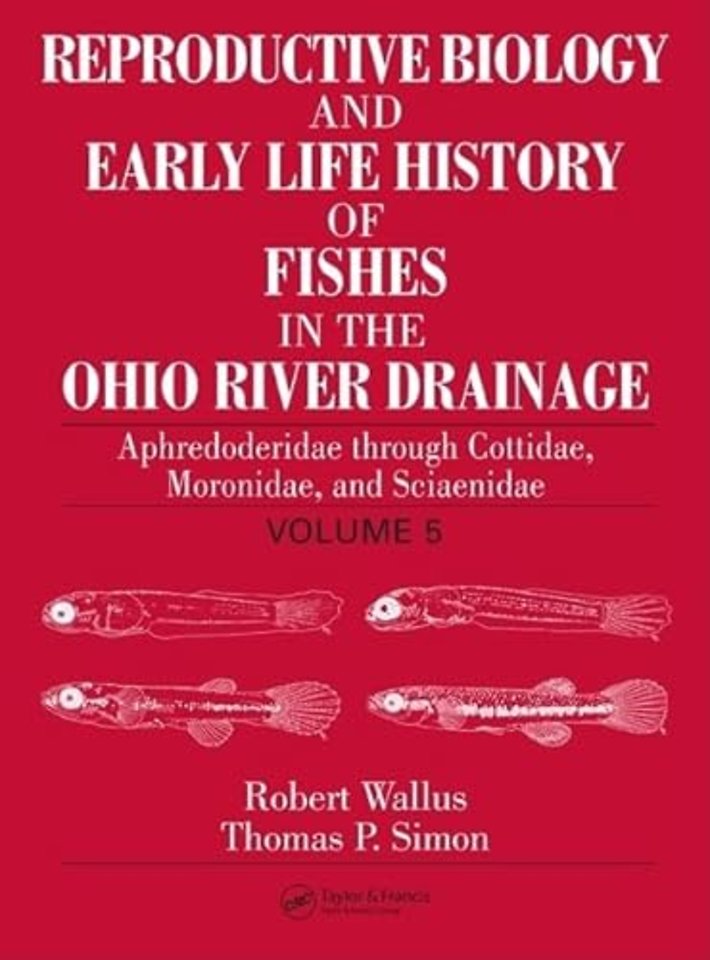 Reproductive Biology and Early Life History of Fishes in the Ohio River Drainage