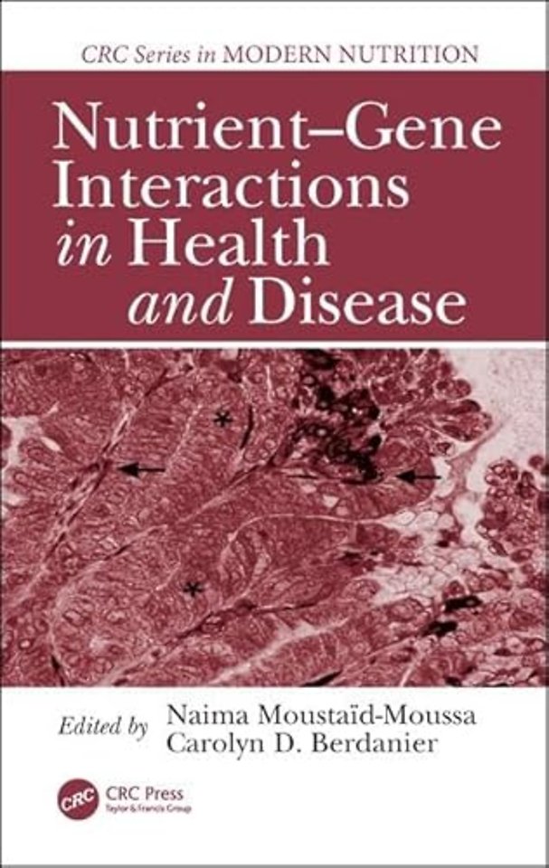 Nutrient-Gene Interactions in Health and Disease