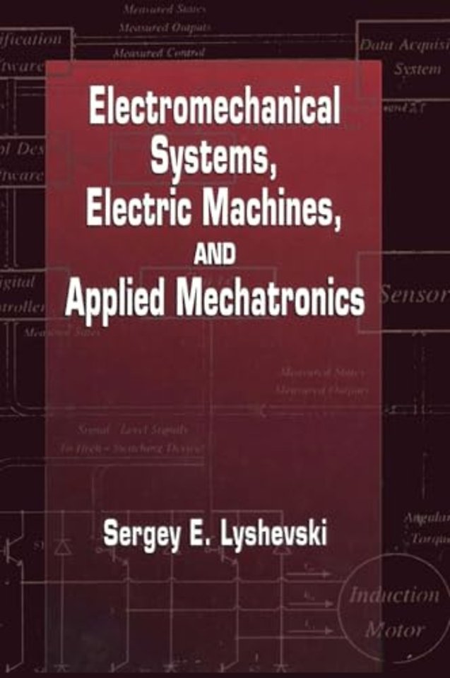 Electromechanical Systems, Electric Machines, and Applied Mechatronics