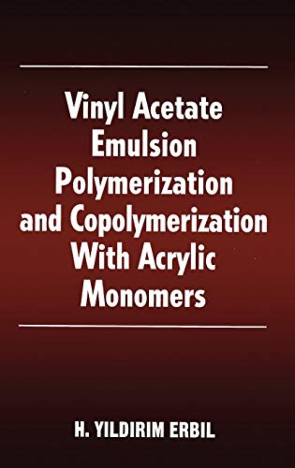 Vinyl Acetate Emulsion Polymerization and Copolymerization with Acrylic Monomers