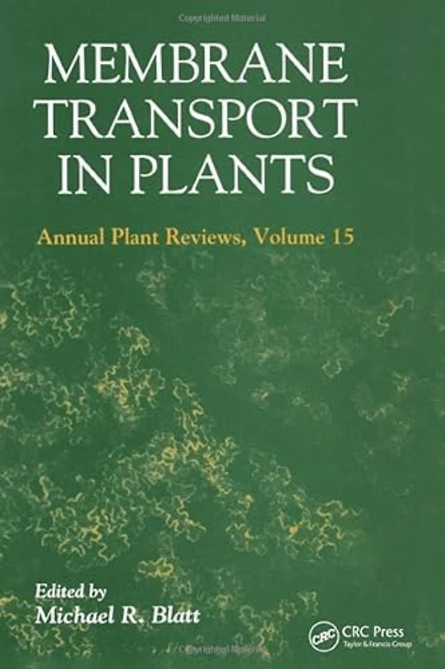 Membrane Transport in Plants Annual Plant Reviews, Volume Fifteen
