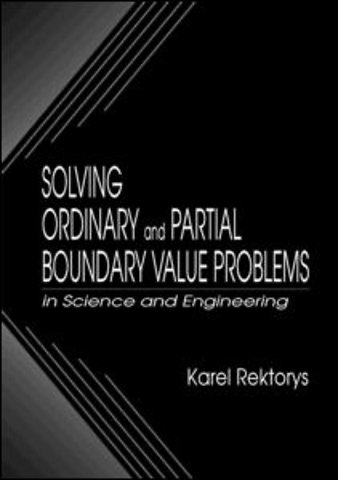 Solving Ordinary and Partial Boundary Value Problems in Science and Engineering