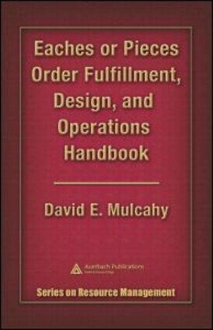 Eaches or Pieces Order Fulfillment, Design, and Operations Handbook