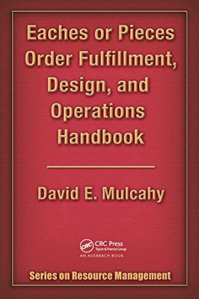 Eaches or Pieces Order Fulfillment, Design, and Operations Handbook