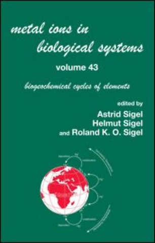 Metal Ions in Biological Systems, Volume 43 - Biogeochemical Cycles of Elements