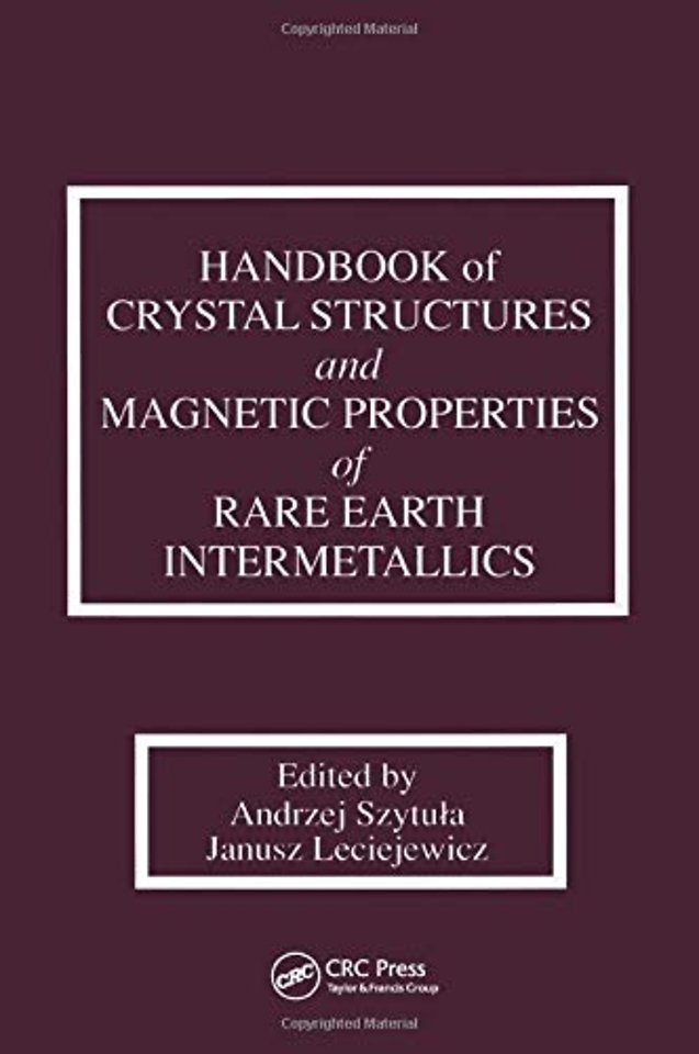 Handbook of Crystal Structures and Magnetic Properties of Rare Earth Intermetallics