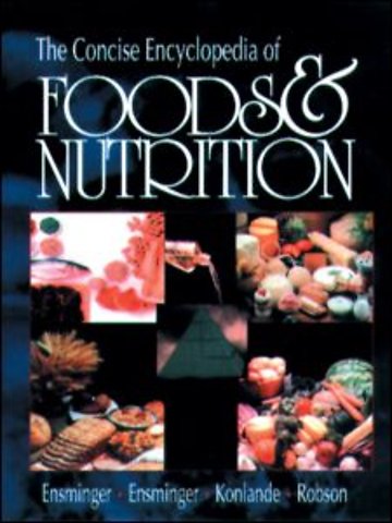Concise Encyclopedia of Foods & Nutrition