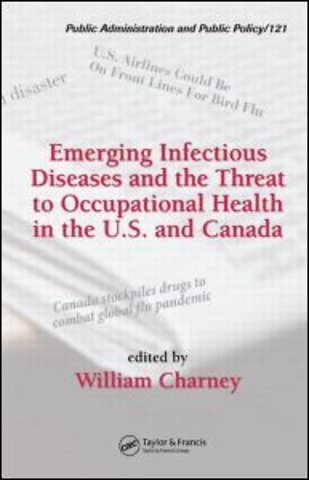Emerging Infectious Diseases and the Threat to Occupational Health in the U.S. and Canada