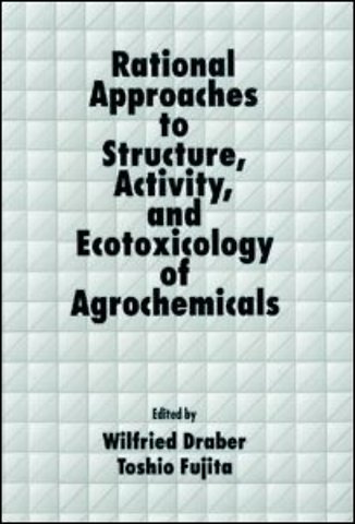 Rational Approaches to Structure, Activity, and Ecotoxicology of Agrochemicals