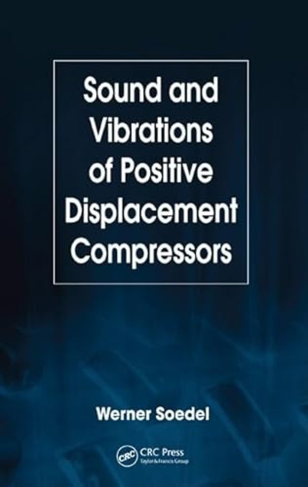 Sound and Vibrations of Positive Displacement Compressors