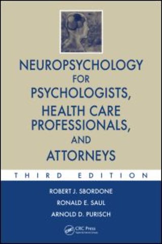 Neuropsychology for Psychologists, Health Care Professionals, and Attorneys