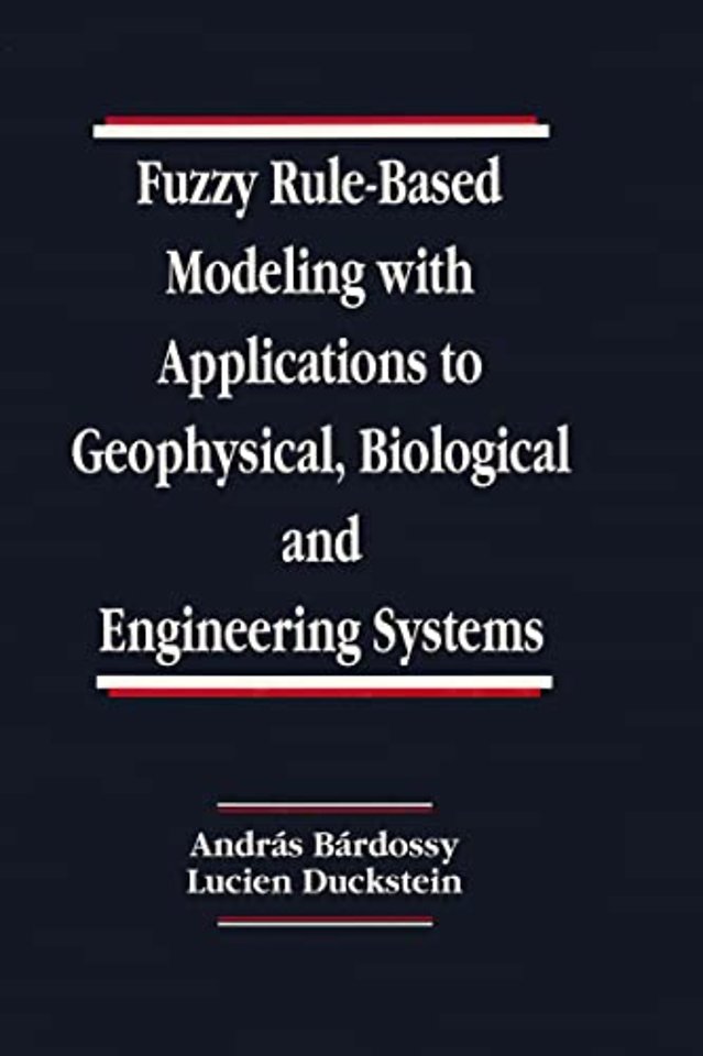 Fuzzy Rule-Based Modeling with Applications to Geophysical, Biological, and Engineering Systems