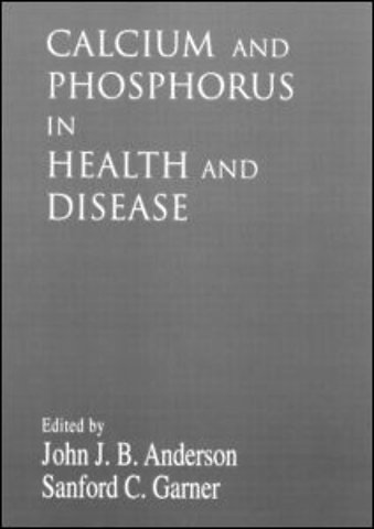 Calcium and Phosphorus in Health and Disease