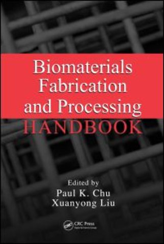 Biomaterials Fabrication and Processing Handbook