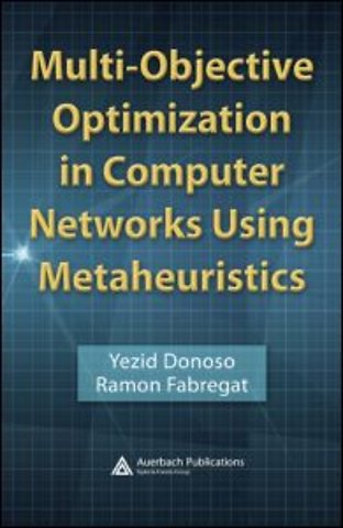 Multi-Objective Optimization in Computer Networks Using Metaheuristics