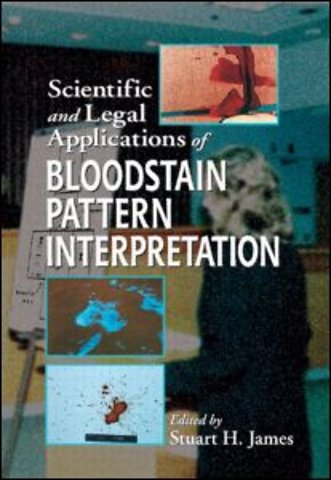 Scientific and Legal Applications of Bloodstain Pattern Interpretation
