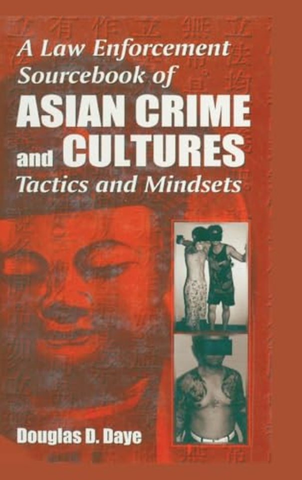 Law Enforcement Sourcebook of Asian Crime and CulturesTactics and Mindsets