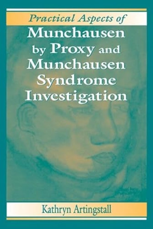 Practical Aspects of Munchausen by Proxy and Munchausen Syndrome Investigation
