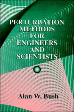Perturbation Methods for Engineers and Scientists