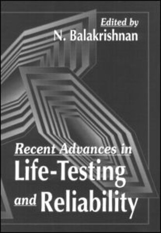 Recent Advances in Life-Testing and Reliability