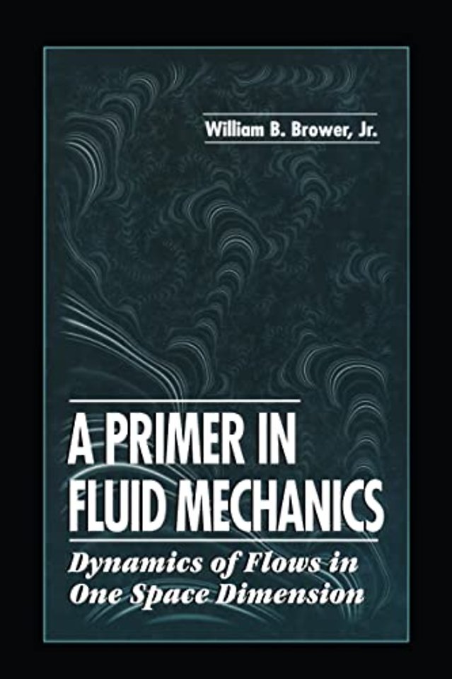 Primer in Fluid MechanicsDynamics of Flows in One Space Dimension