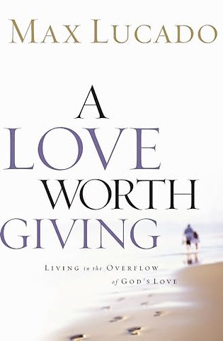 A Love Worth Giving