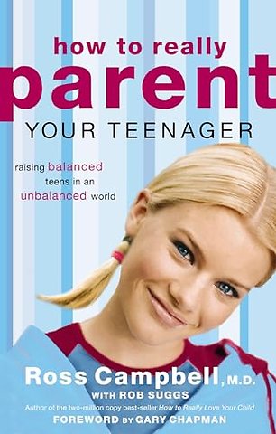 How to Really Parent Your Teenager