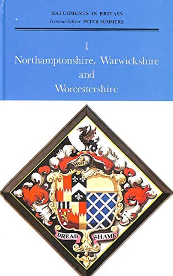 Hatchments in Britain 1: Northamptonshire, Warwickshire and Worcestershire