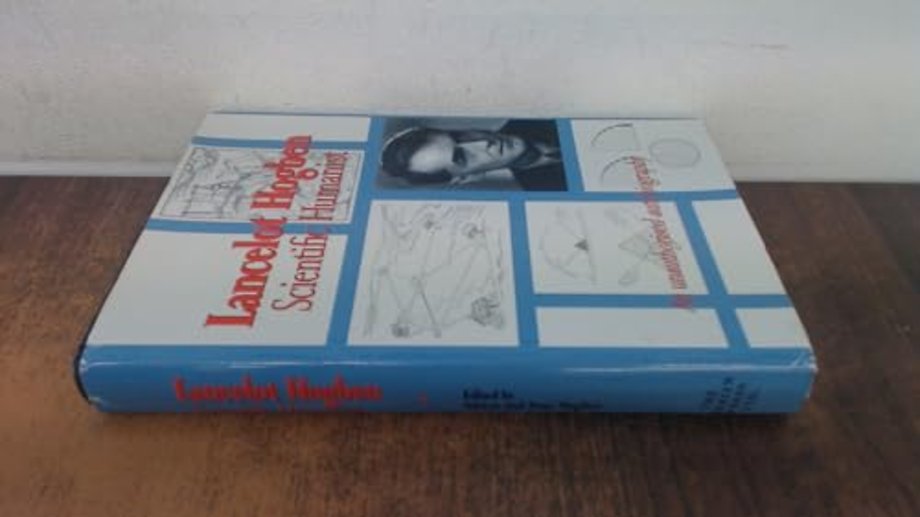 Lancelot Hogben Scientific Humanist