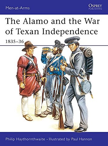 The Alamo and the War of Texan Independence 1835–36