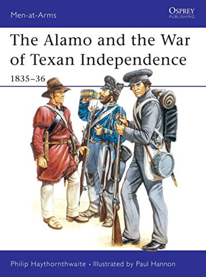 The Alamo and the War of Texan Independence 1835–36