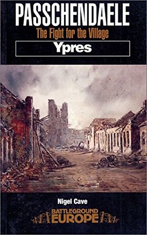 Passchendaele: The Fight for the Village