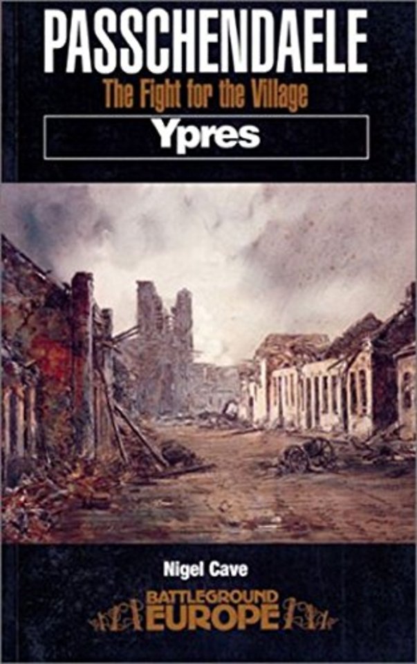 Passchendaele: The Fight for the Village